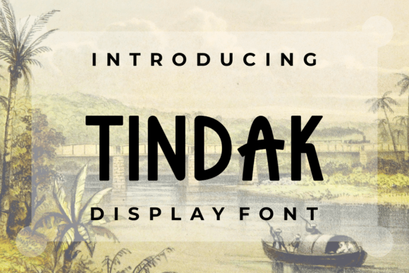 Tindak Font: A Fun and Unique Display Typeface for Creative Brands